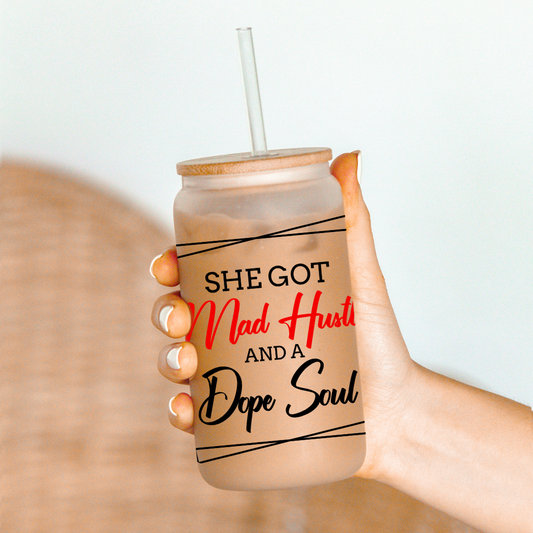 She Got Mad Hustle Glass Can